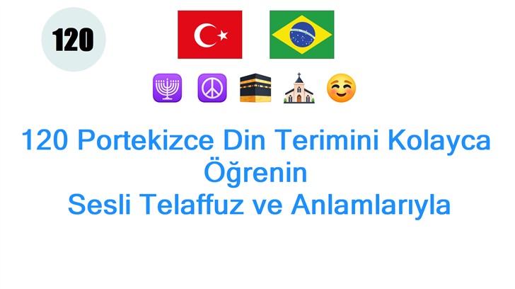 120 Portekizce Din Terimini Kolayca Öğrenin: Sesli Telaffuz ve Anlamlarıyla